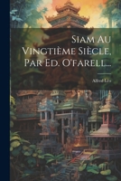 Siam Au Vingtième Siècle, Par Ed. O'farell... 1021874426 Book Cover