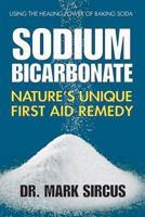 Sodium Bicarbonate: Nature's Unique First Aid Remedy 075700394X Book Cover