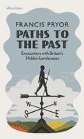 Paths to the Past: Encounters with England's Hidden Landscapes 0241299985 Book Cover