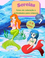 Sereias - Livro de colora��o e actividades para crian�as: Um livro de actividades divertido para crian�as de 4-8 anos: colora��o, ponto a ponto, labirintos, sudoku de n�vel f�cil 1008934682 Book Cover