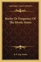 Rarity Or Frequency Of The Mystic States 1425319459 Book Cover