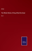The Whole Works of King Alfred the Great: Vol. I 3375153554 Book Cover