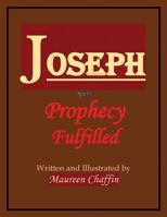 Joseph: Prophecy Fulfilled 1478784725 Book Cover