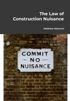 The Law of Construction Nuisance 1446784479 Book Cover