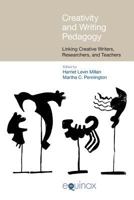 Creativity and Writing Pedagogy: Linking Creative Writers, Researchers and Teachers 1781791155 Book Cover
