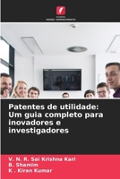 Patentes de utilidade: Um guia completo para inovadores e investigadores (Portuguese Edition) 6209713122 Book Cover