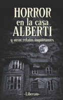 Horror En La Casa Alberti: Versi�n Ampliada 1795075511 Book Cover