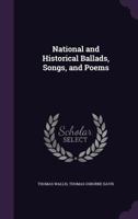 National and Historical Ballads, Songs, and Poems 1347456872 Book Cover