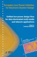 Unified low-power design flow for data-dominated multi-media and telecom applications: Based on selected partner contributions of the European Low ... of the European Community ESPRIT4 programme 1441950001 Book Cover