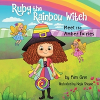 Ruby the Rainbow Witch: Meet the Amber Fairies 1734707208 Book Cover