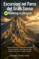 Escursioni nel Parco del Gran Sasso: 90 trekking in Abruzzo: Guida emozionale ai sentieri del Gran Sasso, itinerari e cammini, rifugi, Corno Grande, M B0H95HBJL1 Book Cover