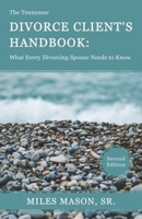 The Tennessee Divorce Client's Handbook: What Every Divorcing Spouse Needs to Know 1633853063 Book Cover