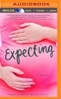 Expecting: A Novel 1402295057 Book Cover