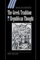 Greek Tradition in Republican Thought, The. Ideas in Context 0521024285 Book Cover