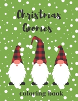 Christmas Gnomes Coloring Book: Fun & Creative Color Pages for the Holidays B08NS61345 Book Cover