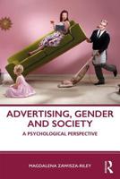 Advertising, Gender and Society: A Psychological Perspective 1138501379 Book Cover