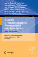 Highlights of Practical Applications of Heterogeneous Multi-Agent Systems - The PAAMS Collection: PAAMS 2014 International Workshops, Salamanca, Spain, June 4-6, 2014. Proceedings 331907766X Book Cover
