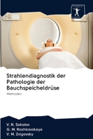 Strahlendiagnostik der Pathologie der Bauchspeicheldrüse: Methoden 6200940193 Book Cover