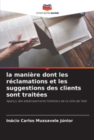 la manière dont les réclamations et les suggestions des clients sont traitées: Aperçu des établissements hôteliers de la ville de Tete 6206192946 Book Cover