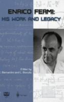Enrico Fermi: His Work and Legacy 3540221417 Book Cover