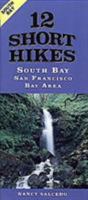 12 Short Hikes San Francisco Bay Area South Bay 1575400197 Book Cover