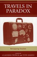 Travels in Paradox: Remapping Tourism 0742528766 Book Cover
