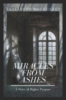 Miracles From Ashes 0998286621 Book Cover