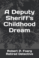 A Deputy Sheriff's Childhood Dream B0C2SFNG8B Book Cover