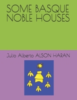 SOME BASQUE NOBLE HOUSES 1549748874 Book Cover