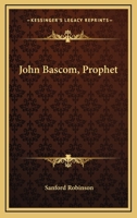 John Bascom, Prophet 1163076538 Book Cover