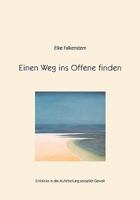 Einen Weg ins Offene finden: Einblicke in die Aufarbeitung sexueller Gewalt 3833433787 Book Cover