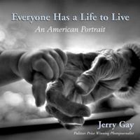 Everyone Has a Life to Live: An American Portrait 0740724967 Book Cover