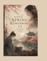 Until Spring Remembers Us B0H55Z8RXN Book Cover