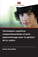 Techniques cognitivo-comportementales d'auto-apprentissage pour la gestion de la colère 6209647065 Book Cover
