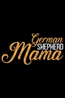 German Shepherd Mama: Cool German Shepherd Dog Journal Notebook - German Shepherd Mom Dog Lover Gifts - Funny German Shepherd Dog Notebook Journal - German Shepherd Owner Gifts, Funny German Shepherd  1709920610 Book Cover