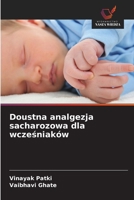 Doustna analgezja sacharozowa dla wczesniaków (Polish Edition) 6209406467 Book Cover