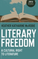 Literary Freedom: A Cultural Right to Literature 1780998805 Book Cover