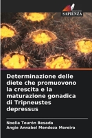 Determinazione delle diete che promuovono la crescita e la maturazione gonadica di Tripneustes depressus (Italian Edition) 6204484745 Book Cover