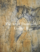 The Art of Thomas H. Cornell II 1710777508 Book Cover