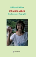 80 Jahre Leben: Eine besondere Biographie 3347130243 Book Cover