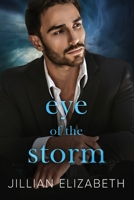 Eye of the Storm: Duet of Into Your Hurricane and Out of the Storm with bonus story At Last (The Storm Series Part 1) 1688623795 Book Cover
