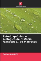 Estudo químico e biológico de Pistacia lentiscus L. de Marrocos 6205858223 Book Cover