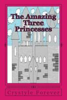 The Amazing Three Princesses 1543076785 Book Cover