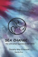 Sea Change: The Unfinished Agenda of the 1960s 1946088072 Book Cover