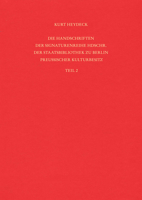 Die Handschriften der Signaturenreihe Hdschr. der Staatsbibliothek Zu Berlin - Preussischer Kulturbesitz. Teil 2 : Hdschr. 151-300: Mit Einer Beschreibung des Firmian-Stundenbuchs Von Beate Braun-Nieh 3447112212 Book Cover