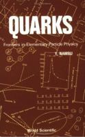 Quarks: Frontiers in Elementary Particle Physics 9971966654 Book Cover