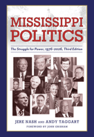 Mississippi Politics: The Struggle for Power, 1976–2026, Third Edition 1496864557 Book Cover