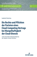 Die Rechte und Pflichten der Parteien Eines Cloud-Computing-Vertrags Bei Mangelhaftigkeit der Cloud-Dienste : Unter Besonderer Beruecksichtigung der Digitale-Inhalte-Richtlinie 3631836120 Book Cover