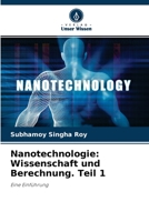 Nanotechnologie: Wissenschaft und Berechnung. Teil 1: Eine Einführung 6204171305 Book Cover