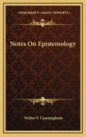 Notes On Epistemology 1432572881 Book Cover